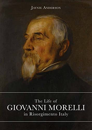 Stock image for Life of Giovanni Morelli in Risorgimento Italy for sale by SecondSale