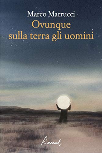 Stock image for Ovunque sulla terra gli uomini for sale by Brook Bookstore