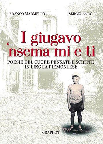 Stock image for I giugavo 'nsema mi e ti. Testo piemontese e italiano for sale by libreriauniversitaria.it