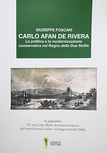 Imagen de archivo de Carlo Afan de Rivera. La politica e la modernizzazione conservativa nel Regno delle Due Sicilie a la venta por libreriauniversitaria.it