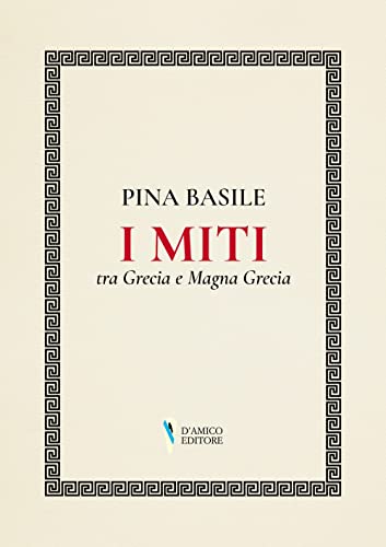 Stock image for I miti tra Grecia e Magna Grecia (Fragmenta) for sale by libreriauniversitaria.it