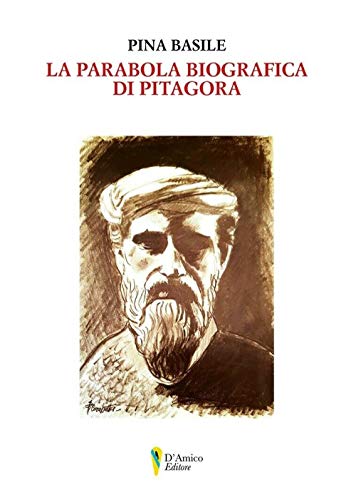 Stock image for La parabola biografica di Pitagora for sale by libreriauniversitaria.it