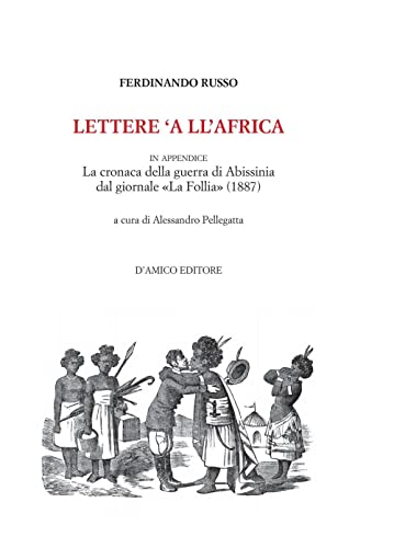 Stock image for Lettere 'a ll'Africa. in appendice la cronaca della guerra di Abissina dal giornale La Follia (1887) (Le onde del Sebeto) for sale by libreriauniversitaria.it