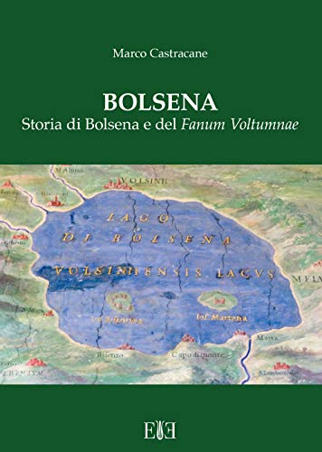 Stock image for Bolsena. Storia di Bolsena e del "Fanum Voltumnae" for sale by libreriauniversitaria.it