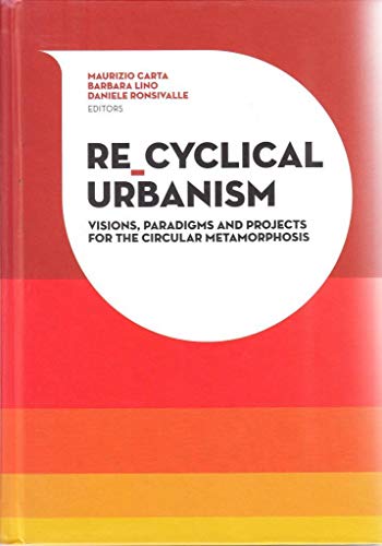 9788899854188: Re-Cyclical Urbanism. Vision, paradigms and projects for the circular matamorphosis (Babel)