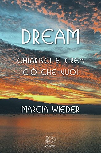 Stock image for Dream. Chiarisci e crea ci che vuoi for sale by medimops