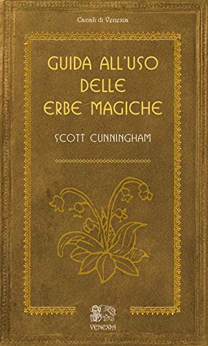 Imagen de archivo de Guida all'Uso delle Erbe Magiche a la venta por Brook Bookstore