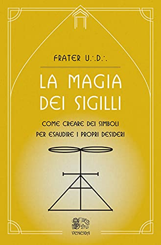 Beispielbild fr La magia dei sigilli. Come creare dei simboli per esaudire i propri desideri zum Verkauf von medimops