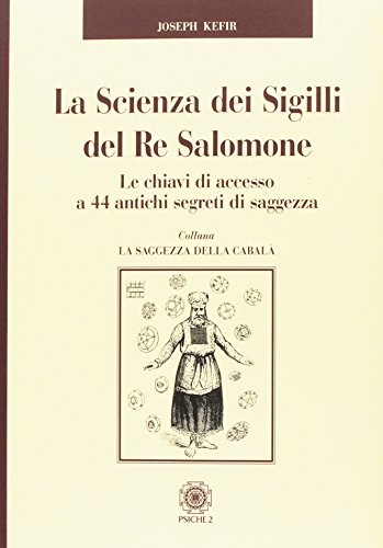 Beispielbild fr Libri - La Scienza Dei Sigilli Del Re Salomone. Le Chiavi Di Accesso A 44 Antichi Segreti Di Saggeza. (1 BOOKS) zum Verkauf von medimops