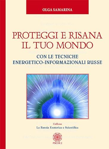 Stock image for Olga Samarina - Proteggi E Risana Il Tuo Mondo. Con Le Tecniche Energetico-Informazionali Russe for sale by medimops