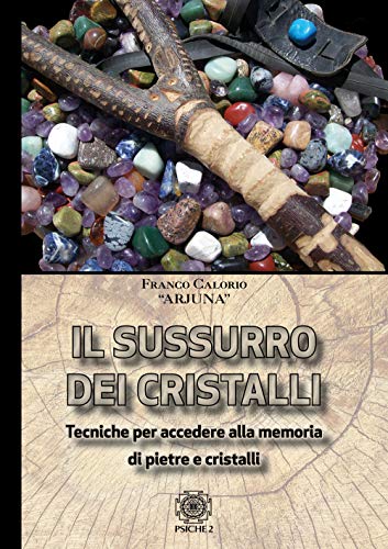 Stock image for Sussurro dei cristalli. Tecniche per accedere alla memoria di pietre e cristalli for sale by libreriauniversitaria.it