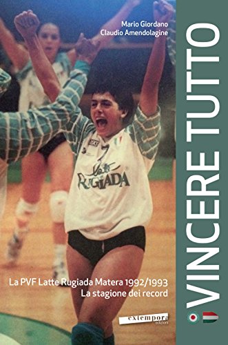 Stock image for Vincere tutto. La PVF Latte Rugiada Matera 1992-1993. La stagione dei record for sale by libreriauniversitaria.it