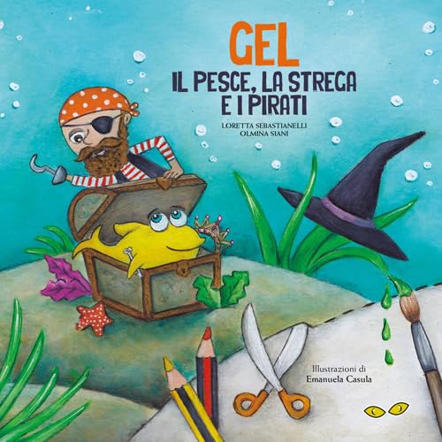 Stock image for Gel. Il pesce, la strega e i pirati for sale by medimops