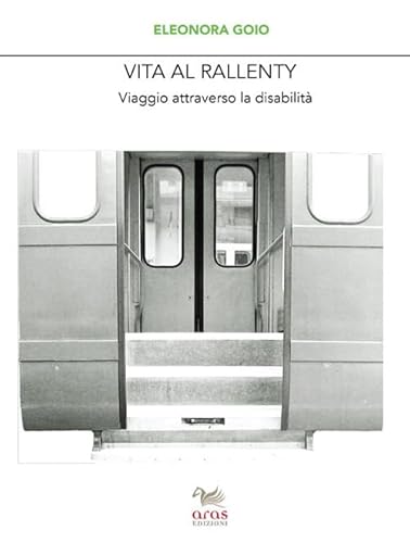 9788899913144: Vita al rallenty. Viaggio attraverso la disabilit