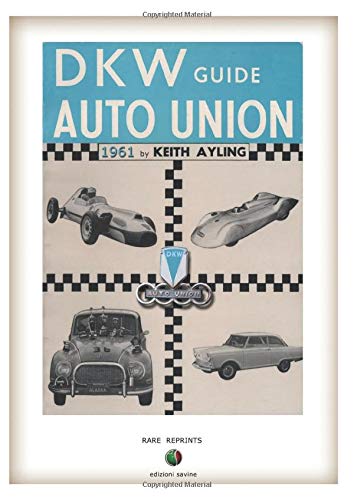 Imagen de archivo de The AUTO UNION - DKW Guide a la venta por Revaluation Books