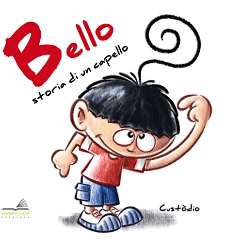 Stock image for Bello. Storia di un capello for sale by libreriauniversitaria.it