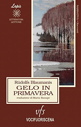 Imagen de archivo de Gelo in Primavera, E Altri Racconti a la venta por libreriauniversitaria.it