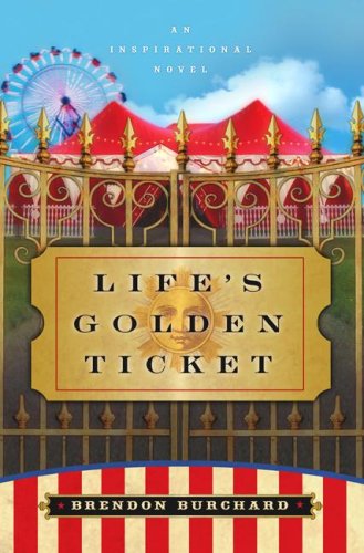 9788901067056: Life's Golden Ticket: An Inspirational Novel