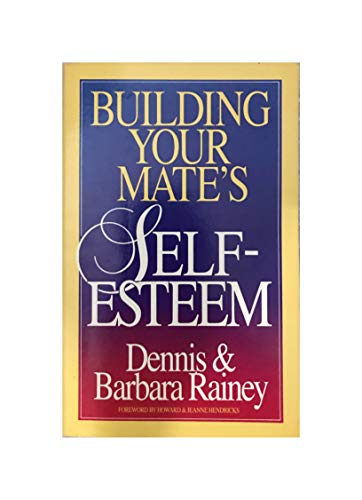 Stock image for Building Your Mate's Self-Esteem for sale by GF Books, Inc.