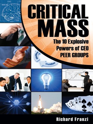 Stock image for Critical Mass The 10 Explosive Powers of CEO PEER GROUPS for sale by HPB-Red