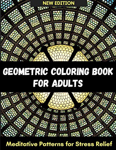 Stock image for Geometric Coloring Book For Adults: 50 Meditative Patterns For Relaxation Stress Relief for sale by Big River Books