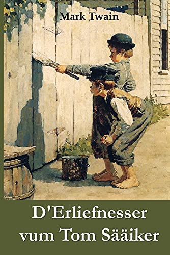 Stock image for D'Erliefnesser vum Tom Saaiker: The Adventures of Tom Sawyer, Luxembourgish edition for sale by medimops
