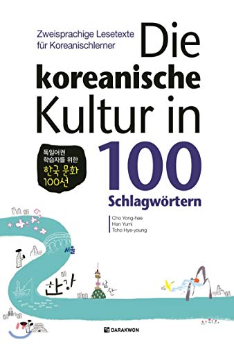 Beispielbild fr Die koreanische Kultur in 100 Schlagwrtern: Zweisprachige Lesetexte fr Koreanischlerner zum Verkauf von medimops