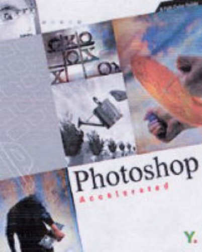 Stock image for Photoshop CS Accelerated: A Full-Color Guide for sale by Hastings of Coral Springs