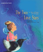 Stock image for The Two Love Stars: The Story of Kyonu and Chingnyo for sale by HPB Inc.