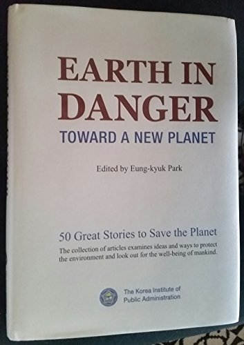 Stock image for Earth in Danger : Toward a New Planet for sale by Better World Books