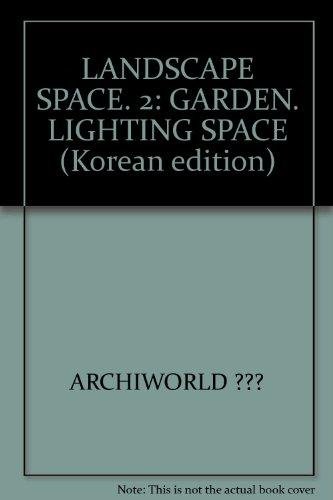 9788957702659: Landscape Space 2 Garden Lighting Space [Paperback] [Jan 01, 2009] Archiworld