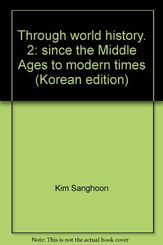 9788963706399: Through world history. 2: since the Middle Ages to modern times (Korean edition)