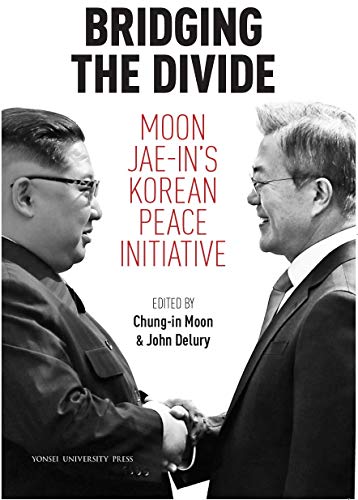 Stock image for Bridging the Divide-Moon Jae-In's Korean Peace Initiative for sale by Gulf Coast Books