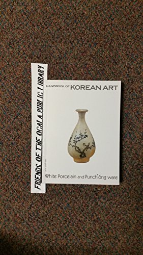 9788970841939: White Porcelain and Punch'Ong Ware: 3 (Handbook of Korean Art)