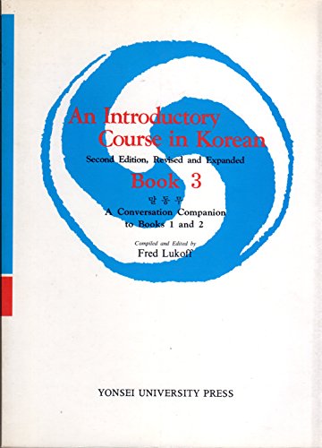 Imagen de archivo de An Introductory Course in Korean Vol. 3 (English and Korean Edition) a la venta por ThriftBooks-Dallas