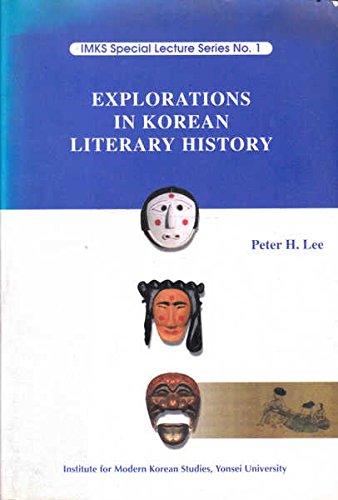 Explorations in Korean literary history (IMKS special lecture series) (9788971414484) by Lee, Peter H