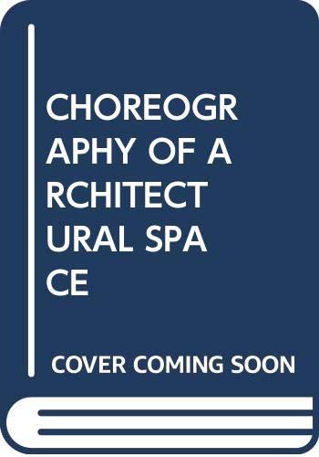 9788972975229: CHOREOGRAPHY OF ARCHITECTURAL SPACE