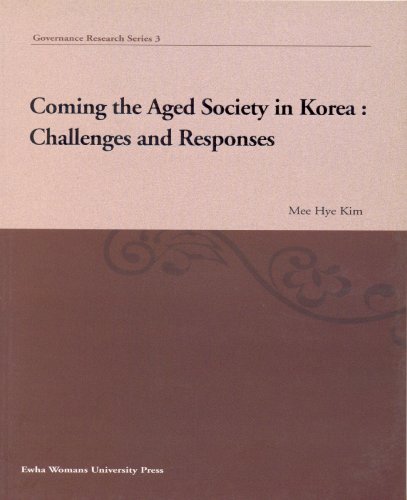 Coming the Aged Society in Korea: Challenges and Responses (9788973006175) by Kim; Mee Hye