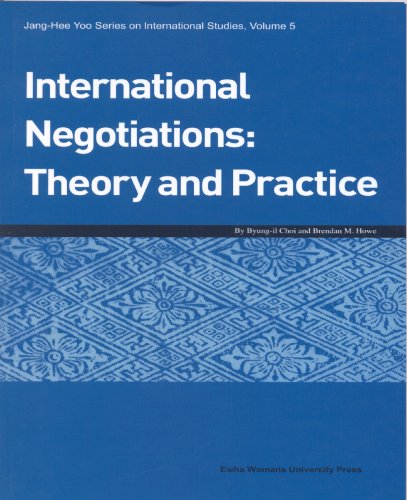 International Negotiations: Theory and Practice (9788973007325) by Choi; Byung-il; Howe; Brendan M.