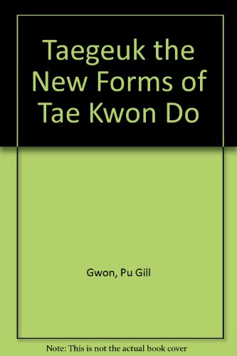 9788975009709: Taegeuk: The New Forms of Tae Kwon Do