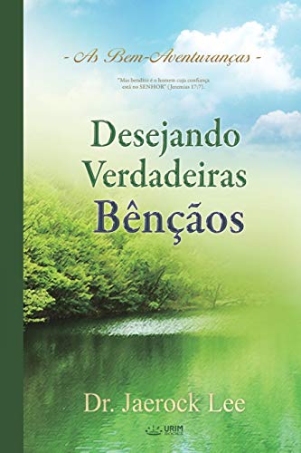 Stock image for Desejando Verdadeiras Bencaos: A Man Who Pursues True Blessing (Portuguese) for sale by Chiron Media