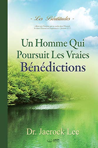 Stock image for Un Homme Qui Poursuit Les Vraies Benedictions: Beatitudes - A Man Who Pursues True Blessing (French) for sale by Chiron Media