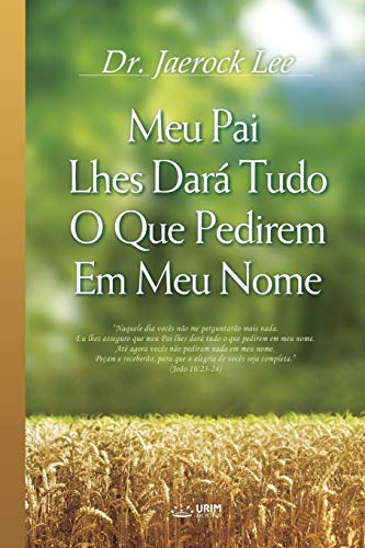 Stock image for Meu Pai Lhes Dara Tudo O Que Pedirem Em Meu Nome: My Father Will Give to You in My Name (Portuguese) for sale by Chiron Media