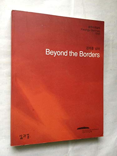 Stock image for Beyond the Borders: Kwangju Biennale 1995 for sale by ANARTIST