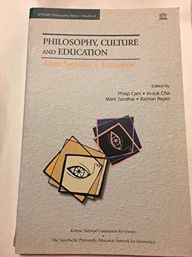 Stock image for Philosophy Culture and Education Asian Societies in Transition APPEND Philosophy Series Two for sale by Webbooks, Wigtown