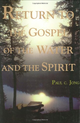 Stock image for Return to the Gospel of the Water and the Spirit for sale by WorldofBooks