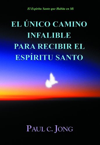 Stock image for El �nico Camino Infalible para Recibir el Esp�ritu Santo (Spanish Edition) for sale by The Maryland Book Bank