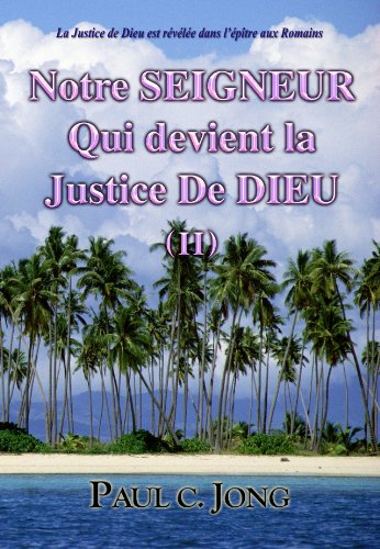 Stock image for NOTRE SEIGNEUR QUI DEVIENT LA JUSTICE DE DIEU (II) for sale by Stephen Dadd