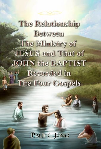 Imagen de archivo de The Relationship Between the Ministry of Jesus and That of john the Baptist recorded in the Four Gospels a la venta por Booketeria Inc.
