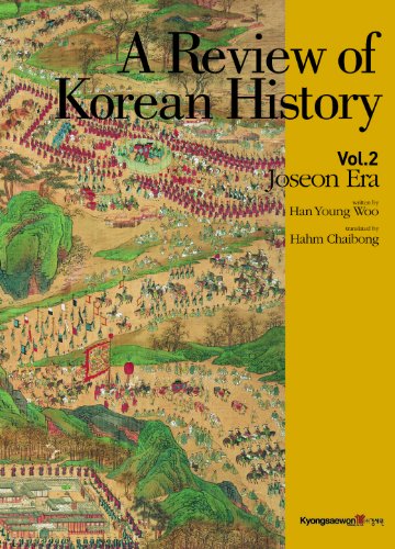 A Review of Korean History, Vol.2: Joseon Era - Han Young Woo Ph.D.